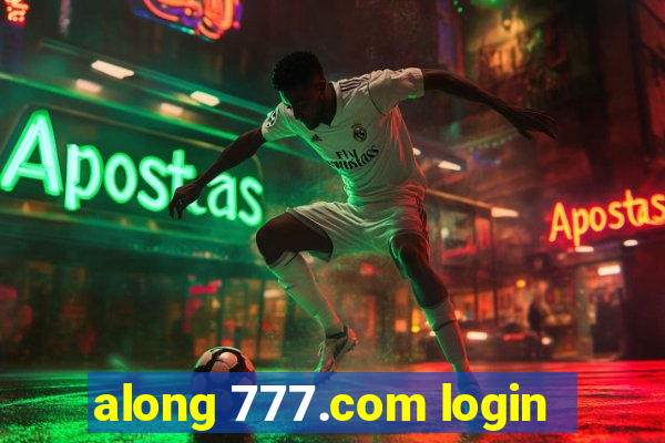 along 777.com login